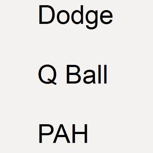 Dodge, Q Ball, PAH.